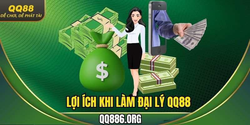 Khám phá các lợi ích nhận được khi làm đại lý QQ88