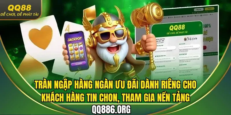 Ưu đãi siêu bom tấn khi thực hiện đăng ký QQ88 thành công